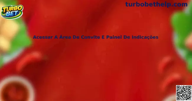 Acessar A Área De Convite E Painel De Indicações Turbo Bet
