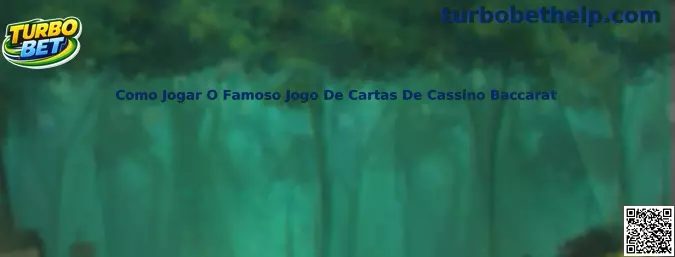 Como jogar o famoso jogo de cartas de cassino Baccarat