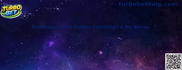 Estratégia Para Coleta Estratégica De Bônus