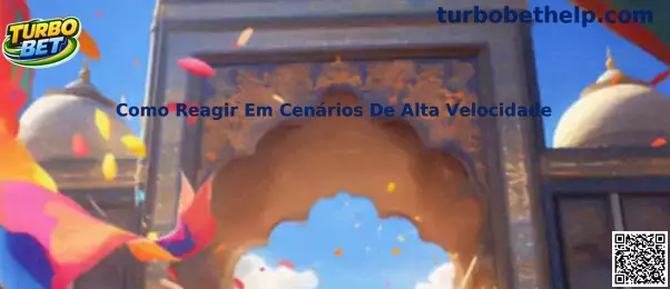 Como Reagir Em Cenários De Alta Velocidade