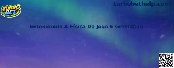Entendendo A Física Do Jogo E Gravidade no Turbo Limbo