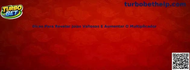 Dicas Para Revelar Joias Valiosas E Aumentar O Multiplicador