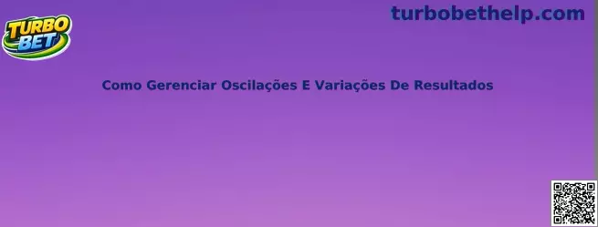 Como gerenciar oscilações e variações de resultados