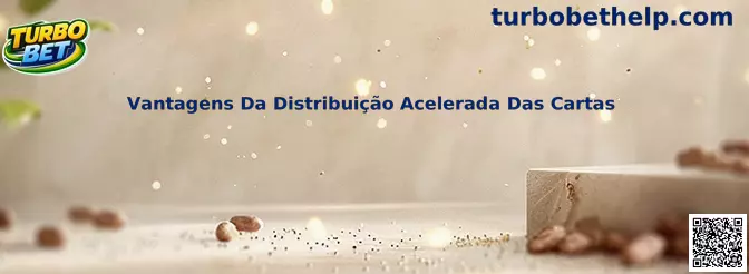 Vantagens Da Distribuição Acelerada Das Cartas